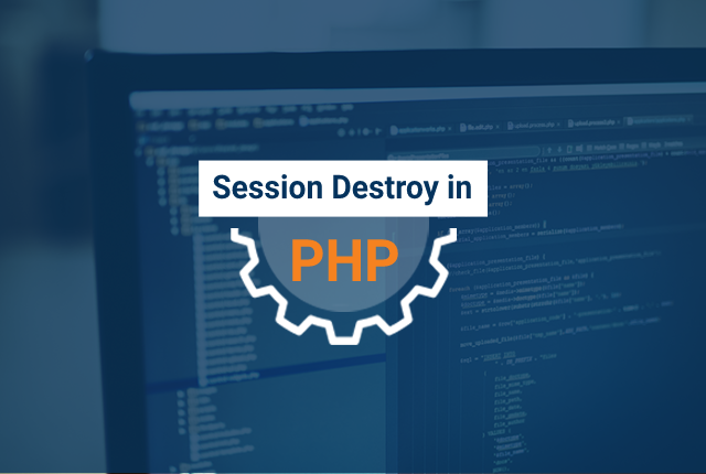 如何在PHP中使用会话销毁？